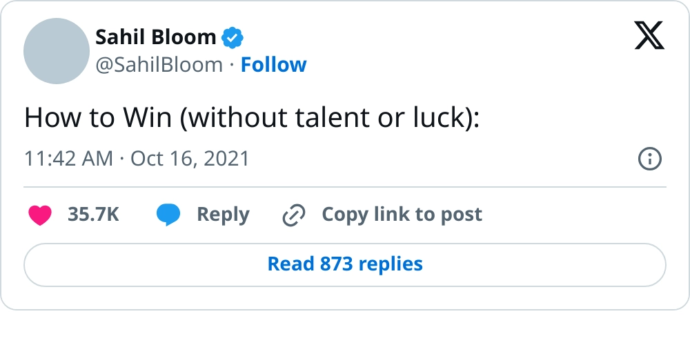 (2) Sahil Bloom on Twitter: "How to Win (without talent or luck):" / Twitte